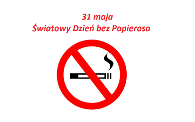 31 maja - Światowy Dzień bez Papierosa