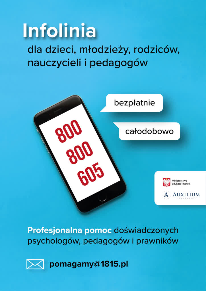 Plakat z napisem - Infolinia dla dzieci, młodzieży, rodziców, nauczyceli i pedagogów oraz z numerem telefonu 800 800 605