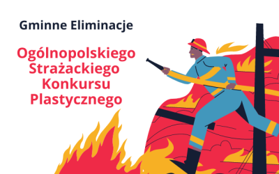 Eliminacje do Ogólnopolskiego Strażackiego Konkursu Plastycznego
